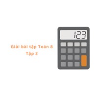 Hướng dẫn cách giải bài tập Toán 8 Tập 2 chi tiết nhất