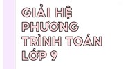 Giải hệ phương trình Toán lớp 9 kèm bài tập và lời giải