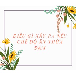 Điều gì xảy ra nếu chế độ ăn thừa đạm