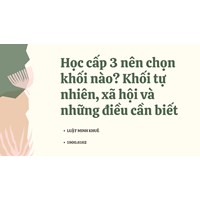 Học cấp 3 nên chọn khối nào? Khối tự nhiên, xã hội và những điều cần biết