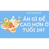 Ăn gì để cao hơn ở tuổi 14?