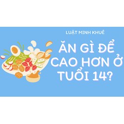 Ăn gì để cao hơn ở tuổi 14?