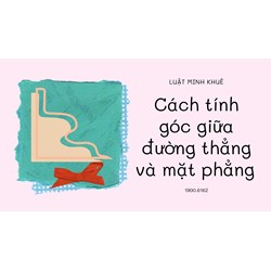 Cách tính góc giữa đường thẳng và mặt phẳng