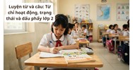 Luyện từ và câu: Từ chỉ hoạt động, trạng thái và dấu phẩy lớp 2