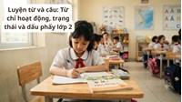 Luyện từ và câu: Từ chỉ hoạt động, trạng thái và dấu phẩy lớp 2