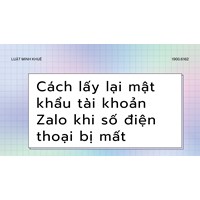 Cách lấy lại mật khẩu tài khoản Zalo khi số điện thoại
