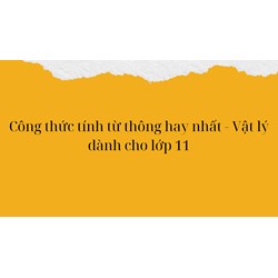 Công thức tính từ thông hay nhất - Vật lý dành cho lớp 11