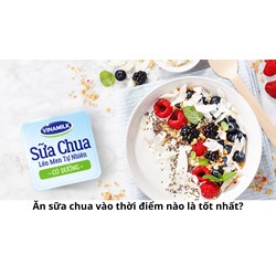 Ăn sữa chua vào thời điểm nào là tốt nhất?