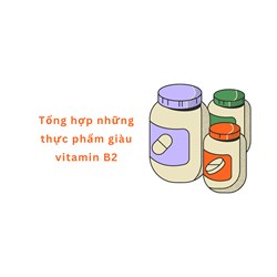 Tổng hợp những thực phẩm giàu vitamin B2