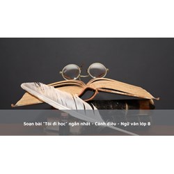 Soạn bài "Tôi đi học" ngắn nhất - Cánh diều - Ngữ văn lớp 8
