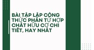 Bài tập lập công thức phân tử hợp chất hữu cơ chi tiết, hay nhất