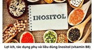 Lợi ích, tác dụng phụ và liều dùng Inositol (vitamin B8)