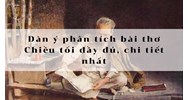 Dàn ý phân tích bài thơ Chiều tối đầy đủ, chi tiết nhất