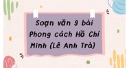 Soạn văn lớp 9 bài Phong cách Hồ Chí Minh (Lê Anh Trà)