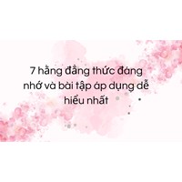 7 hằng đẳng thức đáng nhớ và bài tập áp dụng dễ hiểu nhất
