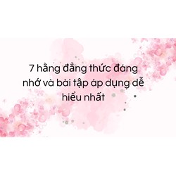 7 hằng đẳng thức đáng nhớ và bài tập áp dụng dễ hiểu nhất