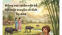 Đóng vai nhân vật kể lại một truyện cổ tích Sọ dừa lớp 6