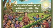Đóng vai nhân vật kể lại một truyện cổ tích Cây tre trăm đốt siêu hay