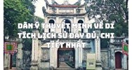 Dàn ý Thuyết minh về di tích lịch sử đầy đủ, chi tiết nhất