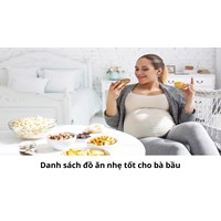 Danh sách đồ ăn nhẹ tốt cho bà bầu