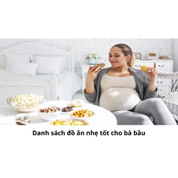 Danh sách đồ ăn nhẹ tốt cho bà bầu
