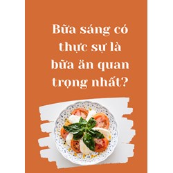 Bữa sáng có thực sự là bữa ăn quan trọng nhất?