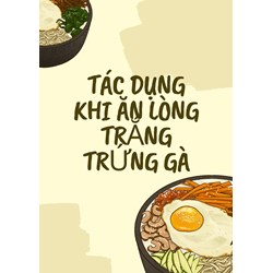 Tác dụng khi ăn lòng trắng trứng gà
