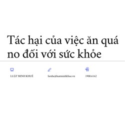Tác hại của việc ăn quá no đối với sức khỏe