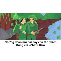Những đoạn mở bài hay cho tác phẩm Đồng chí - Chính Hữu
