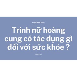 Trinh nữ hoàng cung có tác dụng gì đối với sức khỏe ?