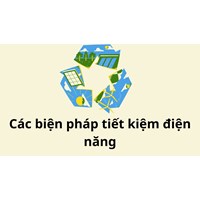 Nêu các biện pháp tiết kiệm điện năng mà em biết