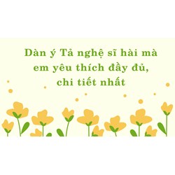 Dàn ý Tả nghệ sĩ hài mà em yêu thích đầy đủ, chi tiết nhất