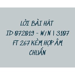 Lời bài hát Id 072019 - W/n | 3107 ft 267 kèm hợp âm chuẩn
