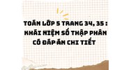 Toán lớp 5 trang 34, 35: Khái niệm số thập phân có đáp án chi tiết