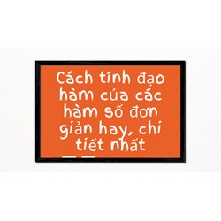 Cách tính đạo hàm của các hàm số đơn giản hay, chi tiết nhất