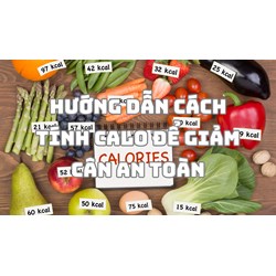 Hướng dẫn cách tính calo để giảm cân an toàn