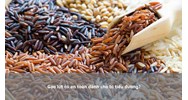 Gạo lứt có an toàn dành cho bị tiểu đường?