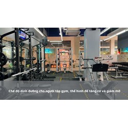 Chế độ dinh dưỡng cho người tập gym, thể hình để tăng cơ và giảm mỡ