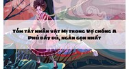 Tóm tắt nhân vật Mị trong Vợ chồng A Phủ đầy đủ, ngắn gọn nhất