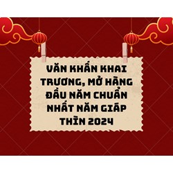 Văn khấn khai trương, mở hàng đầu năm chuẩn nhất năm Giáp Thìn 2024