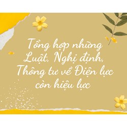 Tổng hợp những Luật, Nghị định, Thông tư về Điện lực còn hiệu lực