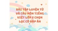 Bài tập Luyện từ và câu môn Tiếng Việt lớp 2 chọn lọc có đáp án