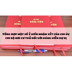 Tổng hợp một số ý kiến nhận xét của chi ủy chi bộ nơi cư trú đối với đảng viên dự bị