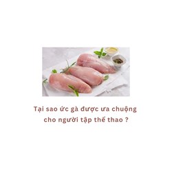 Tại sao ức gà được ưa chuộng cho người tập thể thao ?