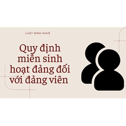 Quy định miễn sinh hoạt đảng đối với đảng viên