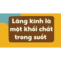 Lăng kính là một khối chất trong suốt