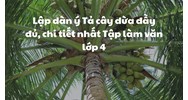 Lập dàn ý Tả cây dừa đầy đủ, chi tiết nhất Tập làm văn lớp 4