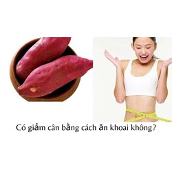 Có giảm cân bằng cách ăn khoai không?