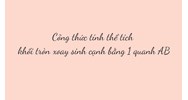 Công thức tính thể tích khối tròn xoay sinh cạnh bằng 1 quanh AB