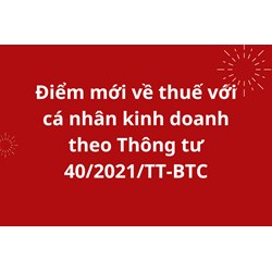 Điểm mới về thuế với cá nhân kinh doanh theo Thông tư 40/2021/TT-BTC